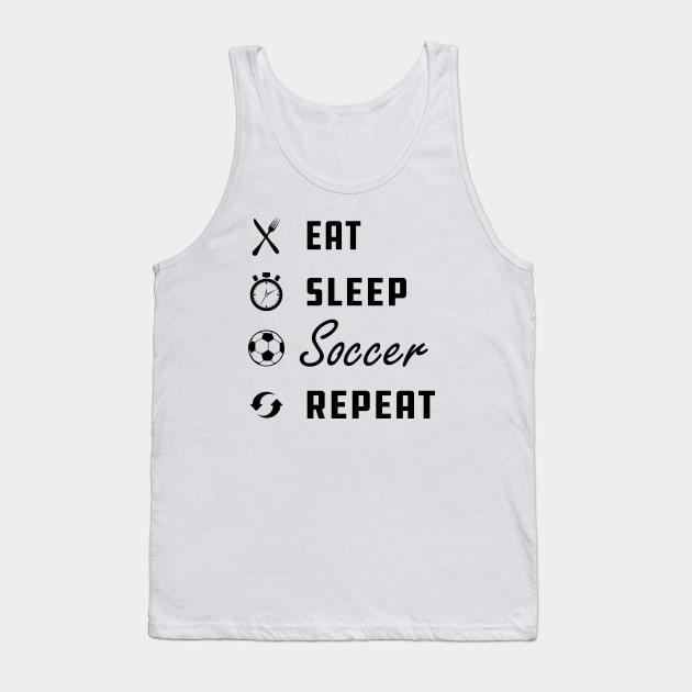 Soccer Player - Eat Sleep Soccer Repeat Tank Top by KC Happy Shop